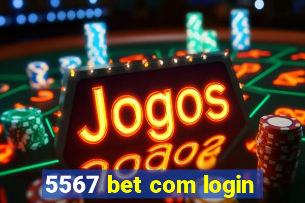 5567 bet com login